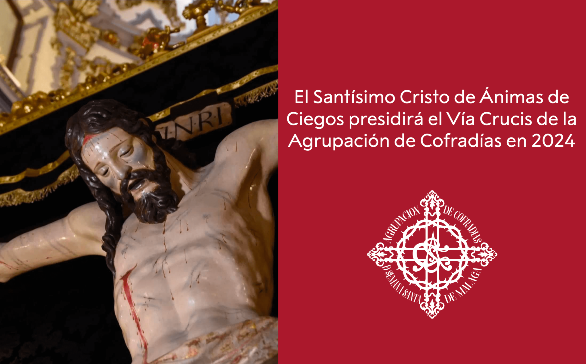 El Santísimo Cristo de Ánimas de Ciegos presidirá el Vía Crucis Oficial de la Agrupación de Cofradías de Málaga 2024